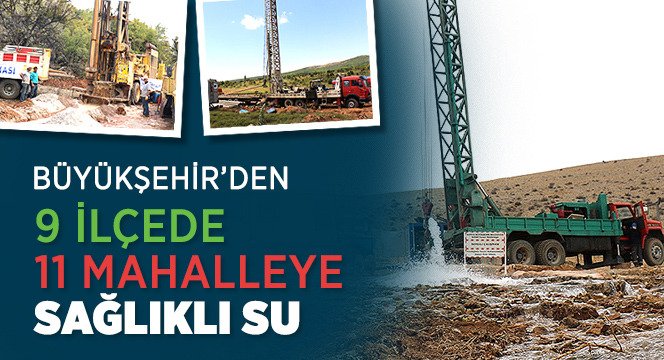 Büyükşehir`den 9 İlçede 11 Mahalleye Sağlıklı Su