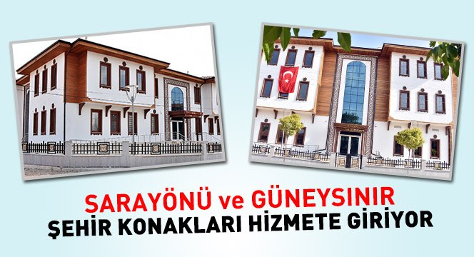 Güneysınır ve Sarayönü Şehir Konakları Hizmete Giriyor