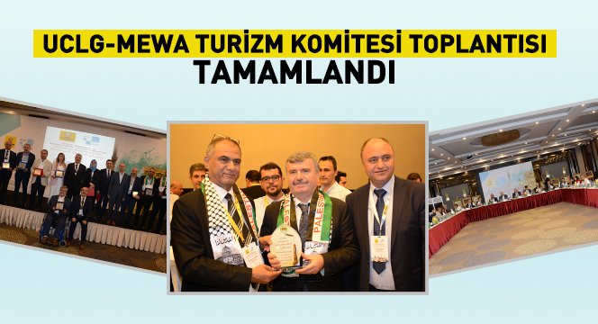 UCLG-MEWA Turizm Komitesi Toplantısı Tamamlandı