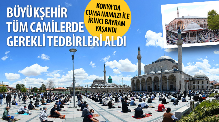 Konya’da Cuma Namazı İle İkinci Bayram Yaşandı