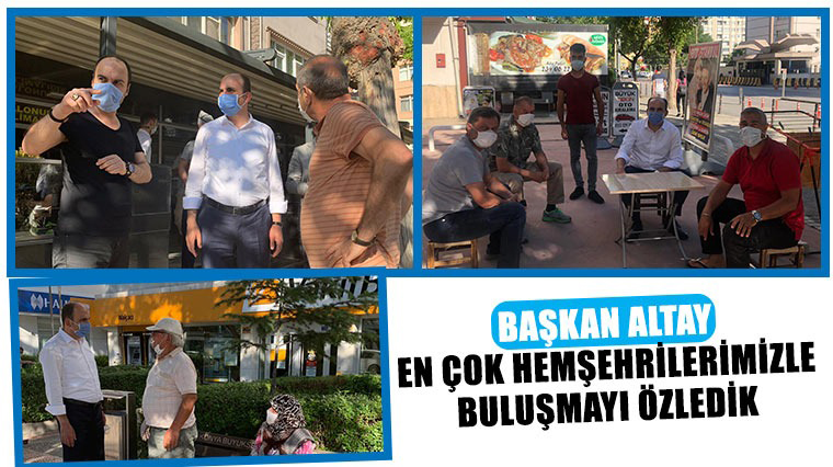 Başkan Altay: En Çok Hemşehrilerimizle Buluşmayı Özledik