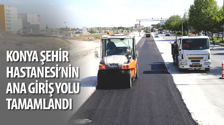 Şehir Hastanesi’nin Ana Giriş Yolu Tamamlandı