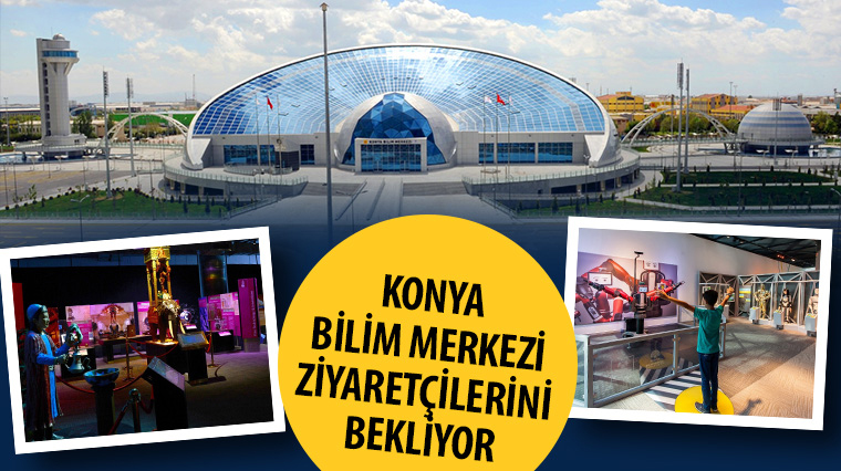 Konya Bilim Merkezi Ziyaretçilerini Bekliyor