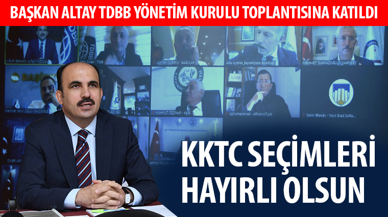 Başkan Altay TDBB Yönetim Kurulu Toplantısına Katıldı