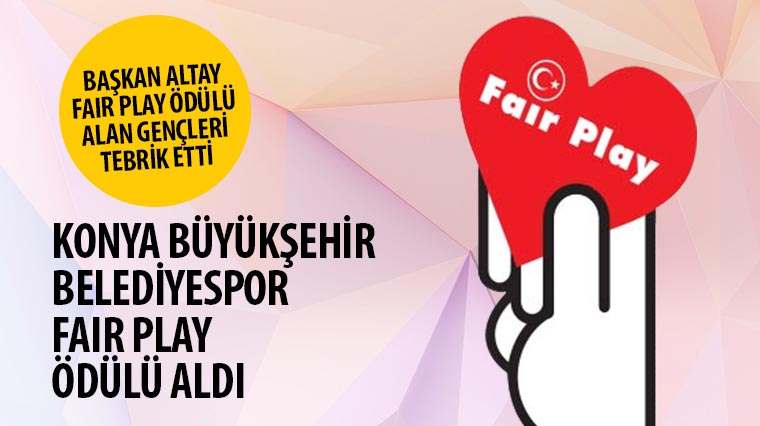 Konya Büyükşehir Belediyespor Fair Play Ödülü Aldı