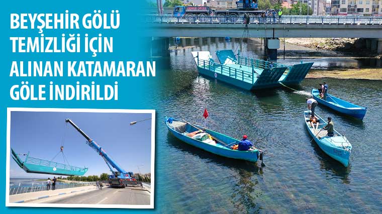 Beyşehir Gölü Temizliği İçin Alınan Katamaran Göle İndirildi