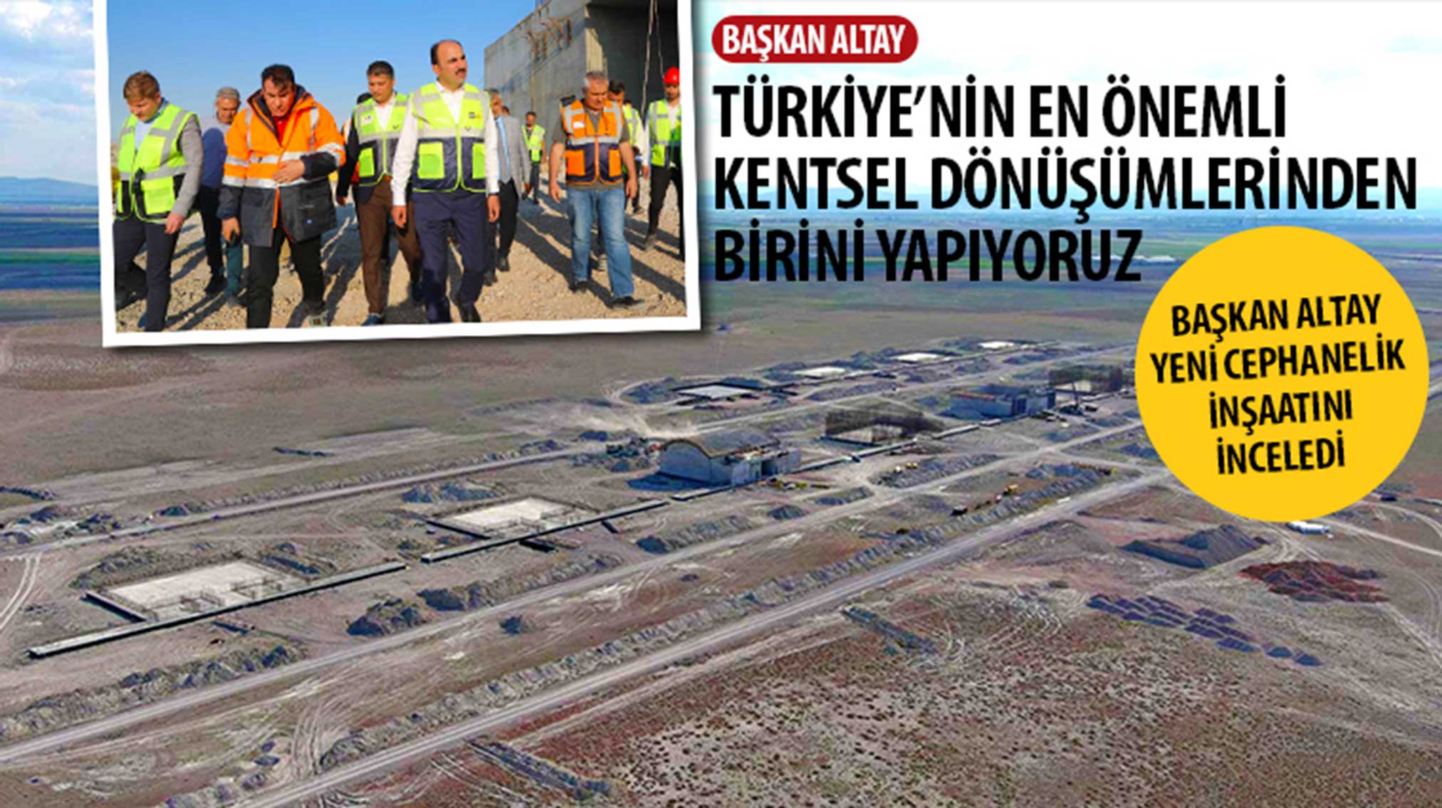 Başkan Altay Yeni Cephanelik İnşaatını İnceledi Başkan Altay Yeni Cephanelik İnşaatını İnceledi