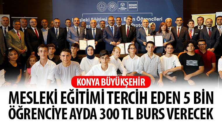 Konya Büyükşehir Mesleki Eğitimi Tercih Eden 5 Bin Öğrenciye Ayda 300 TL Burs Verecek